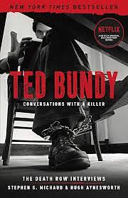 Ted Bundy: Conversations with a Killer by Stephen G. Michaud