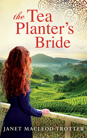 The Tea Planter's Bride by Janet MacLeod Trotter
