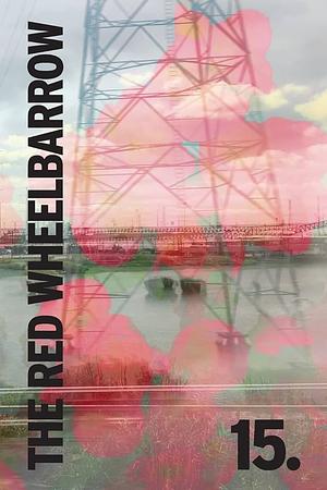 The Rutherford Red Wheelbarrow 15, Volume 15 by Moira O'Brien, Frank Rubino, Anton Yakovlev, Frank Russell, Donald Zirilli, Claudia Serea