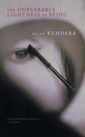 The Unbearable Lightness of Being by Milan Kundera