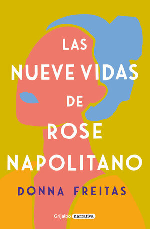 Las nueve vidas de Rose Napolitano by Donna Freitas