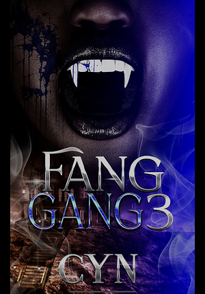 Fang Gang 3 by Cyn, Cyn