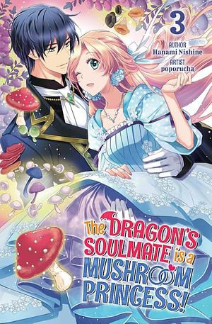 The Dragon's Soulmate is a Mushroom Princess! Vol.3 by Hanami Nishine