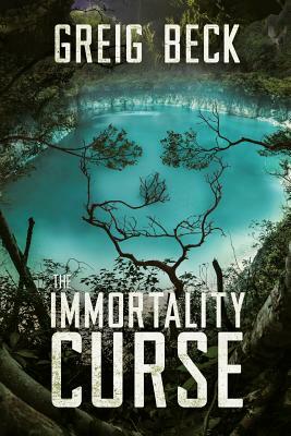 The Immortality Curse by Greig Beck