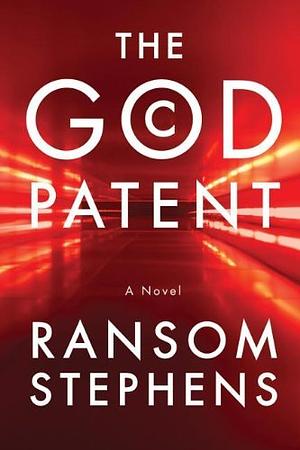 The God Patent by Ransom Stephens