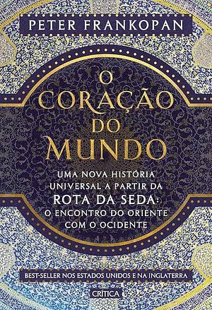 O coração do mundo by Peter Frankopan