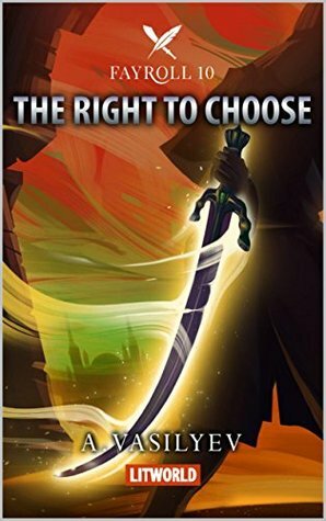 The Right to Choose by Jared Firth, Andrey Vasilyev