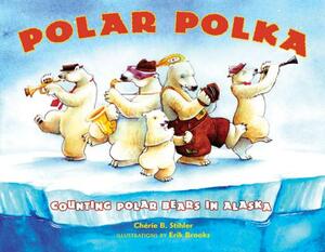 Polar Polka: Counting Polar Bears in Alaska by Cherie Stihler
