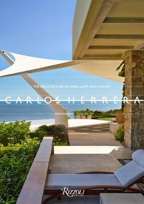 Carlos Herrera: The Architecture of Lines, Light, and Luxury by Carlos Herrera