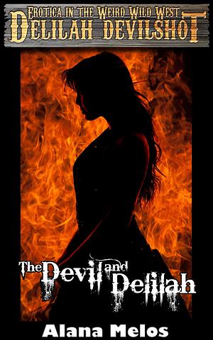 The Devil and Delilah by Alana Melos, Alana Melos