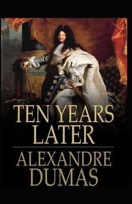 Ten Years Later illustrated by Alexandre Dumas