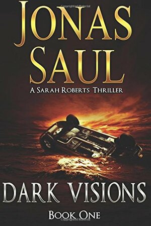 Dark Visions by Jonas Saul