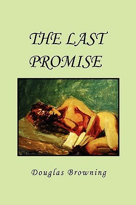 The Last Promise by Douglas Browning