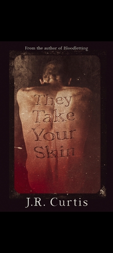 They Take Your Skin  by J R Curtis