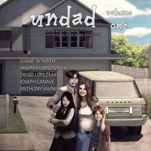 Undad - Volume One by Shane W. Smith