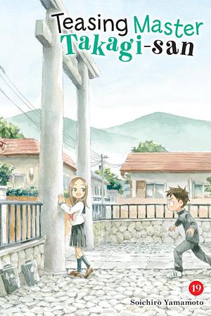 Teasing Master Takagi-san, Vol. 19 by Soichiro Yamamoto