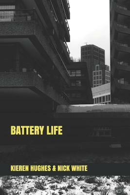 Battery Life by Kieren Hughes, Nick White