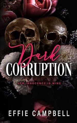 Dark Corruption by Effie Campbell