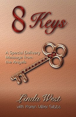 8 Keys - A Special Delivery Message From The Angels by Karen Miller Gibbs, Linda West