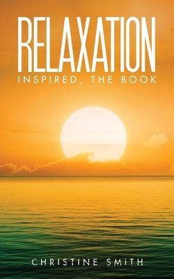Relaxation Inspired, the Book by Christine Smith