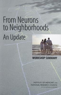 From Neurons to Neighborhoods: The Science of Early Childhood Development by Jack P. Shonkoff