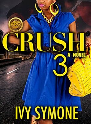 CRUSH 3 by Ivy Symone