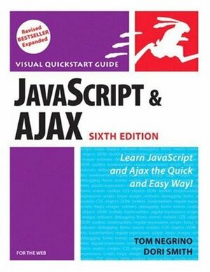 JavaScript and Ajax for the Web: Visual QuickStart Guide by Dori Smith, Tom Negrino