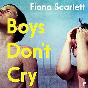 Boys Don't Cry by Fíona Scarlett