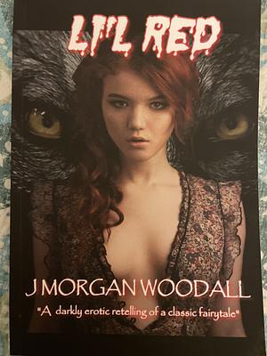 Li'l Red by J. Morgan Woodall, J. Morgan Woodall