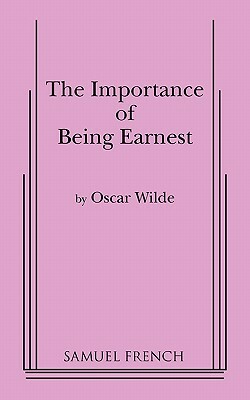 Importance of Being Earnest, the (3 ACT Version) by Oscar Wilde