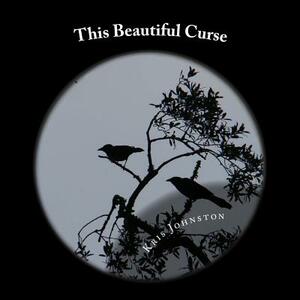 This Beautiful Curse: A Gothic Fairy Tale by 