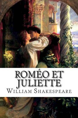 Romeo et Juliette by William Shakespeare