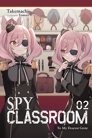 Spy Classroom, Vol. 2 (light novel): To My Dearest Grete by Takemachi