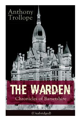 The Warden - Chronicles of Barsetshire (Unabridged): Victorian Classic by Anthony Trollope