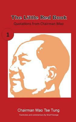 The Little Red Book: Sayings of Chairman Mao by Sharif George, Mao Zedong