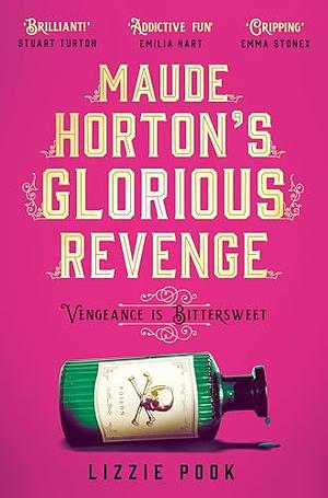 Maude Horton's Glorious Revenge by Lizzie Pook