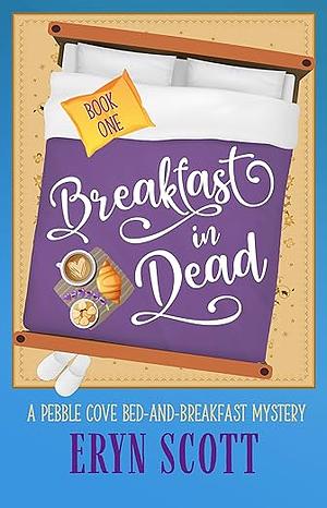 Breakfast in Dead by Eryn Scott