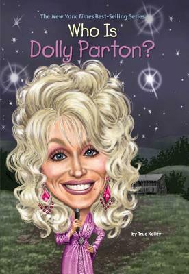 Who Is Dolly Parton? by Who HQ, True Kelley