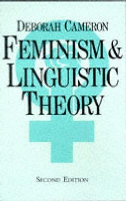 Feminism and Linguistic Theory by Deborah Cameron