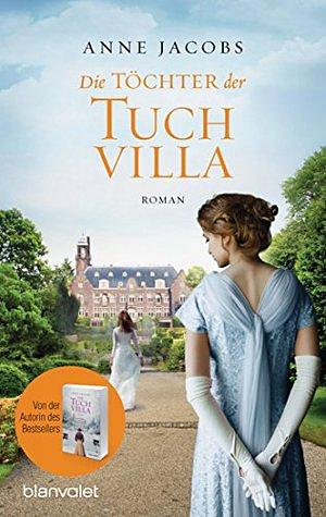 Die Töchter der Tuchvilla by Anne Jacobs