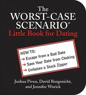 The Worst-Case Scenario: Little Book for Dating by Joshua Piven, David Borgenicht