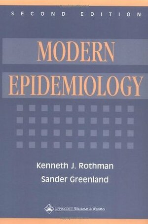 Modern Epidemiology by Kenneth J. Rothman, Sheila M. Rothman, Sander Greenland