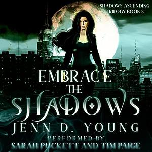 Embrace the Shadows by Jenn D. Young