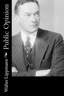 Public Opinion by Walter Lippmann