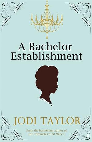 A Bachelor Establishment by Jodi Taylor