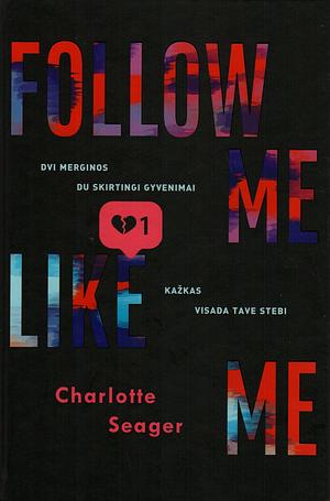 Follow Me, Like Me by Charlotte Seager