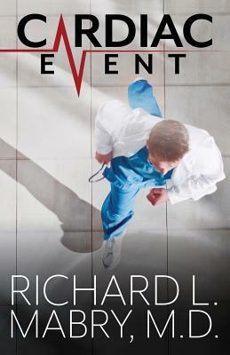 Cardiac Event by Richard L. Mabry MD