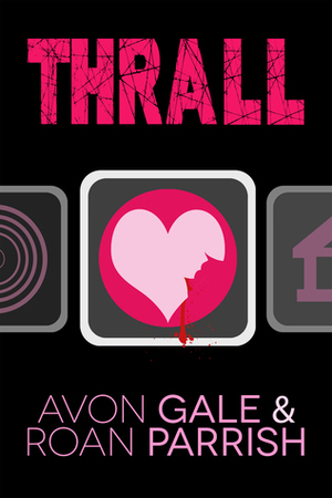 Thrall by Roan Parrish, Avon Gale