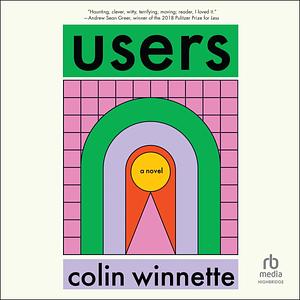 Users by Colin Winnette