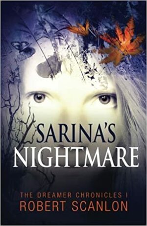 Sarina's Nightmare by Robert Scanlon
